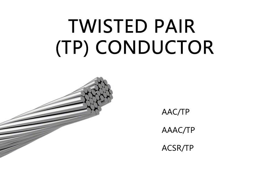 TWISTED PAIR (AAC/TP ACSR/TP)