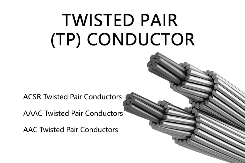 TWISTED PAIR (AAC/TP ACSR/TP)